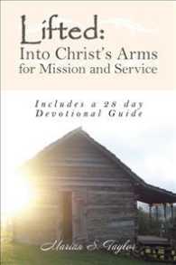 Lifted: Into Christ's Arms for Mission and Service: Includes a 28 Day Devotional Guide