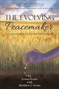 The Evolving Peacemaker : A Commitment to Nonviolence