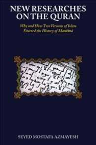 New Researches on the Quran : Why and How Two Versions of Islam Entered the History of Mankind