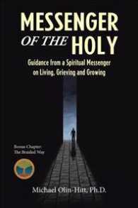 Messenger of the Holy : Guidance from a Spiritual Messenger on Living, Grieving and Growing