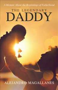 The Legendary Daddy: A Memoir About the Beginnings of Fatherhood