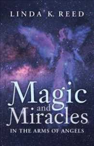 Magic and Miracles : In the Arms of Angels