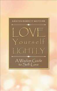 Love Yourself Lightly : A Wisdom Guide to Self-love