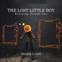 Lost Little Boy : Starring Josiah Lee -- Paperback / softback