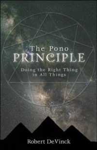 The Pono Principle : Doing the Right Thing in All Things