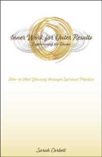 Inner Work for Outer Results : How to Heal Yourself through Spiritual Practice