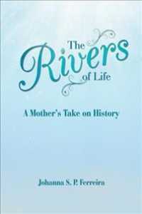 The Rivers of Life : A Mothers Take on History