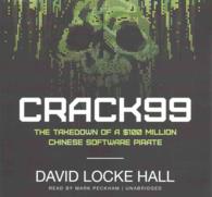 Crack99 Lib/E : The Takedown of a $100 Million Chinese Software Pirate （Library）