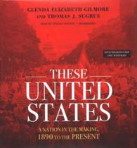These United States : A Nation in the Making, 1890 to the Present