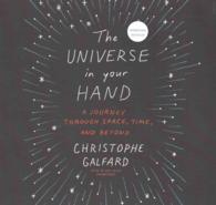 The Universe in Your Hand Lib/E : A Journey through Space, Time, and Beyond （Library）