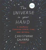 The Universe in Your Hand : A Journey through Space, Time, and Beyond