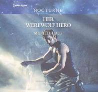 Her Werewolf Hero (7-Volume Set) : Library Edition (Harlequin Nocturne) （Unabridged）