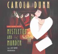 Mistletoe and Murder : A Daisy Dalrymple Mystery (Daisy Dalrymple Mysteries (Audio)) （Library）