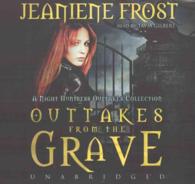 Outtakes from the Grave : A Night Huntress Outtakes Collection (Night Huntress Series Lib/e) （Library）