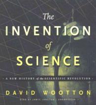 The Invention of Science : A New History of the Scientific Revolution