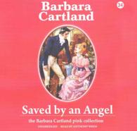 Saved by an Angel (4-Volume Set) : Library Edition (Barbara Cartland Pink Collection) （Unabridged）