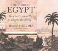 The Story of Egypt Lib/E : The Civilization That Shaped the World （Library）