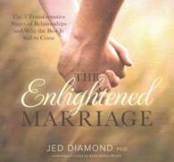 The Enlightened Marriage Lib/E : The 5 Transformative Stages of Relationships and Why the Best Is Still to Come