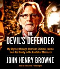 The Devil's Defender : My Odyssey through American Criminal Justice from Ted Bundy to the Kandahar Massacre