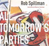 All Tomorrow's Parties : A Memoir （Library）