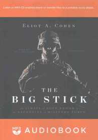 The Big Stick : The Limits of Soft Power and the Necessity of Military Force