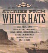 Stories from White Hats : Epic Western Tales of Legendary Heroes