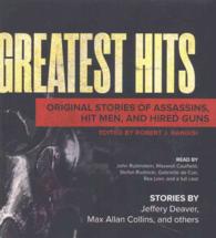 Greatest Hits : Original Stories of Assassins, Hit Men, and Hired Guns