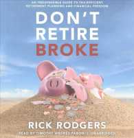Don't Retire Broke : An Indespensible Guide to Tax-Efficient Retirement Planning and Financial Freedom