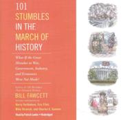 101 Stumbles in the March of History Lib/E : What If the Great Mistakes in War, Government, Industry, and Economics Were Not Made?