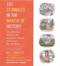 101 Stumbles in the March of History : What If the Great Mistakes in War, Government, Industry, and Economics Were Not Made?