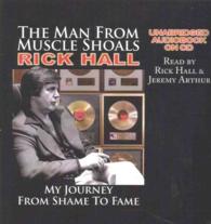 The Man from Muscle Shoals : My Journey from Shame to Fame