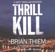 Thrill Kill : A Matt Sinclair Mystery (Matt Sinclair) （Library）