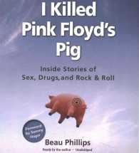 I Killed Pink Floyd's Pig : Inside Stories of Sex, Drugs, and Rock & Roll
