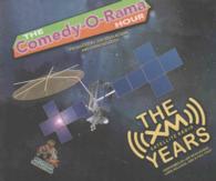The Comedy-O-Rama Hour: the XM Satellite Years Lib/E （Library）