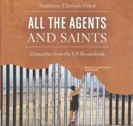 All the Agents and Saints Lib/E : Dispatches from the Us Borderlands