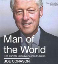Man of the World : The Further Endeavors of Bill Clinton
