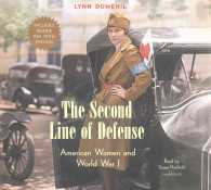 The Second Line of Defense Lib/E : American Women and World War I （Library）