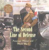 The Second Line of Defense : American Women and World War I