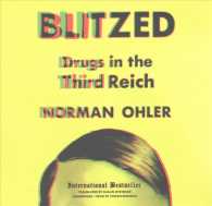 Blitzed : Drugs in the Third Reich （Library）
