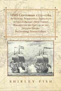 Hms Centurion 1733-1769 an Historic Biographical : Travelogue of One of Britain's Most Famous Warships and the Capture of the Nuestra Senora De Covado