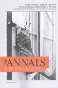 The Annals of the American Academy of Political & Social Science : Tough on Crime， Tough on Families? Criminal Justice and Family Life in America (Annals of the American Academy of Political and Social Scien)