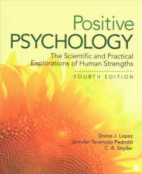 Positive Psychology : The Scientific and Practical Explorations of Human Strengths -- Paperback （4 Revised）