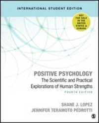ポジティブ心理学（第４版）<br>Positive Psychology - International Student Edition : The Scientific and Practical Explorations of Human Strengths （4TH）