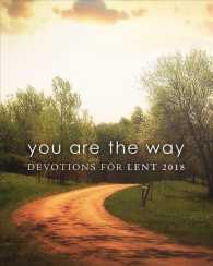 You Are the Way : Devotions for Lent 2018 Pocket （POC）
