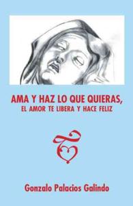 Ama y haz lo que quieras, el amor te libera y hace feliz