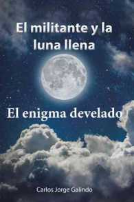 El Militante Y La Luna Llena : El Enigma Develado
