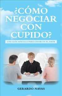 ¿Cómo negociar con Cupido?: Una guía sencilla para ganar en el amor