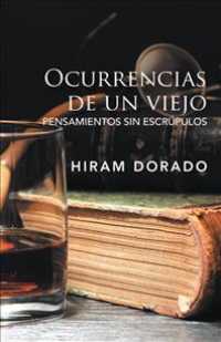 Ocurrencias De Un Viejo : Pensamientos Sin Escrpulos