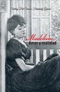 Madeleine. Amor Y Realidad