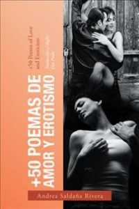 +50 Poemas De Amor Y Erotismo : +50 Poems of Love and Eroticism